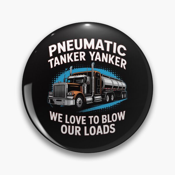Item preview, Pneumatic Tanker Yanker Love To Blow Loads Truck Driver designed and sold by tlallimicrichi.