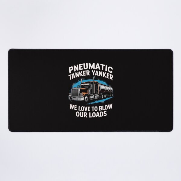 Item preview, Pneumatic Tanker Yanker Love To Blow Loads Truck Driver designed and sold by tlallimicrichi.