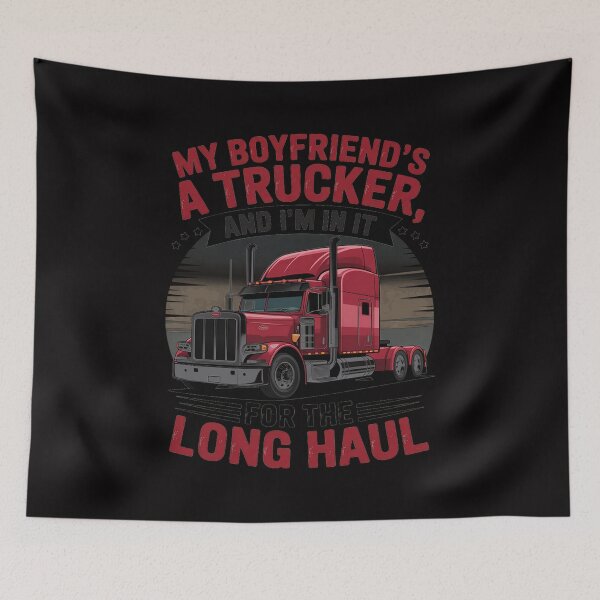 Item preview, My Boyfriend A Trucker And I'm In It For Long Truck Driver designed and sold by tlallimicrichi.