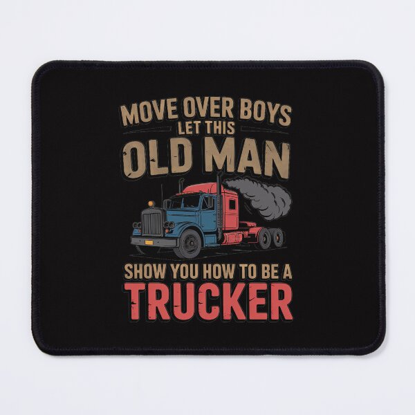 Item preview, Move Over Boys Old Man Trucker Truck Driver Men Gift designed and sold by tlallimicrichi.