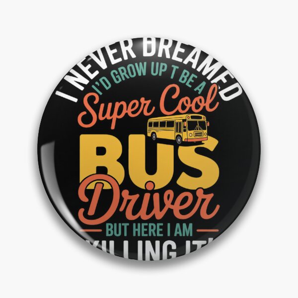 Item preview, I Never Dreamed I'd Grow Up To Be School Bus Driver designed and sold by duolastgend.