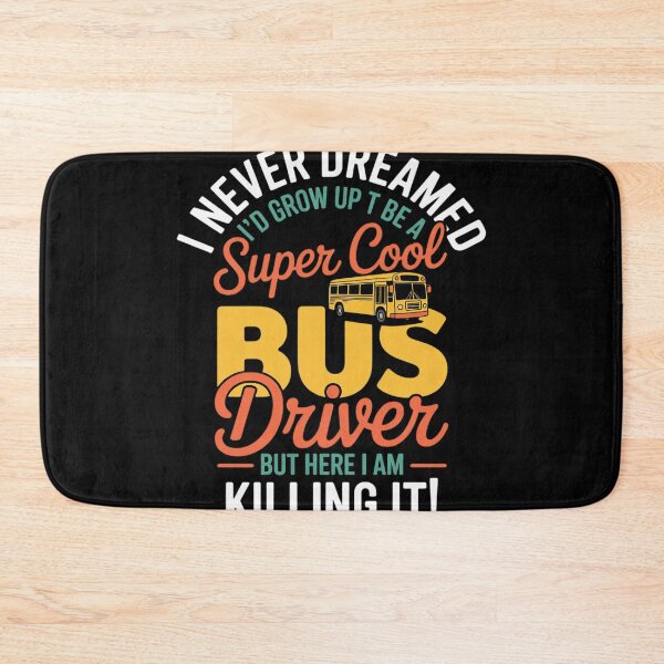 Item preview, I Never Dreamed I'd Grow Up To Be School Bus Driver designed and sold by duolastgend.