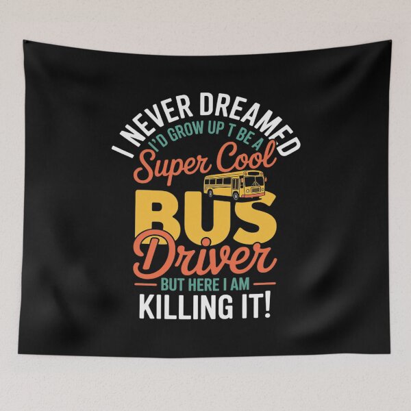 Item preview, I Never Dreamed I'd Grow Up To Be School Bus Driver designed and sold by duolastgend.