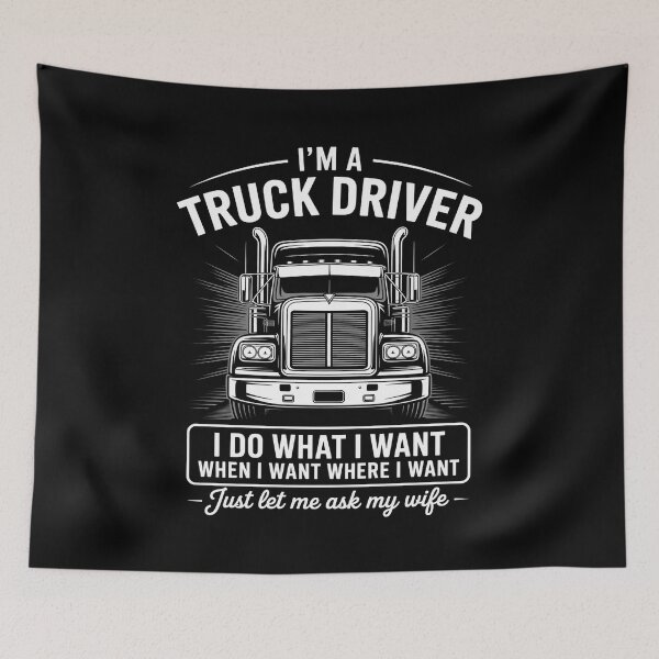 Item preview, Im a Trucker Driver I do what i want Truck Driver designed and sold by duolastgend.