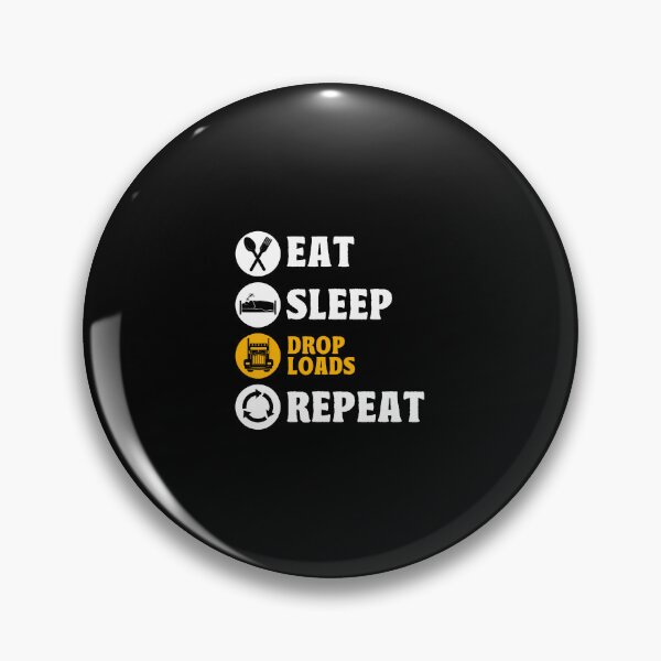 Item preview, Eat Sleep Drop Loads Repeat Trucking Truckers Truck Drivers designed and sold by PaulaStokes2.