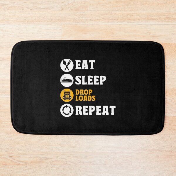 Item preview, Eat Sleep Drop Loads Repeat Trucking Truckers Truck Drivers designed and sold by PaulaStokes2.