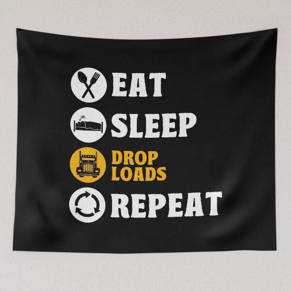 Item preview, Eat Sleep Drop Loads Repeat Trucking Truckers Truck Drivers designed and sold by PaulaStokes2.