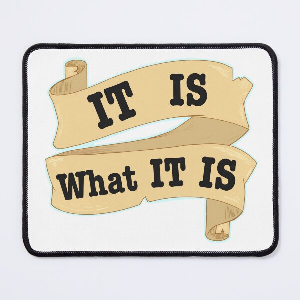 Item preview, It is what it is designed and sold by Arsenic-Arts.