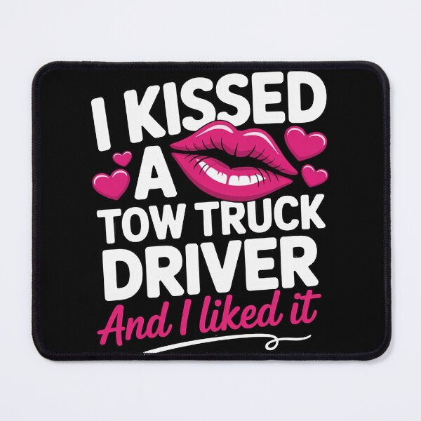 Item preview, I Kissed A Tow Truck Driver Wife Women Girlfriend designed and sold by duolastgend.