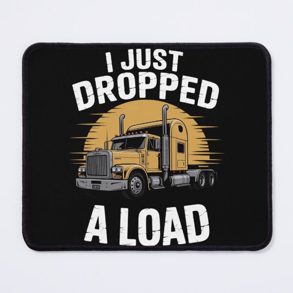 Item preview, Gift 4 Truck Lorry Drivers Just Dropped A Load designed and sold by duolastgend.