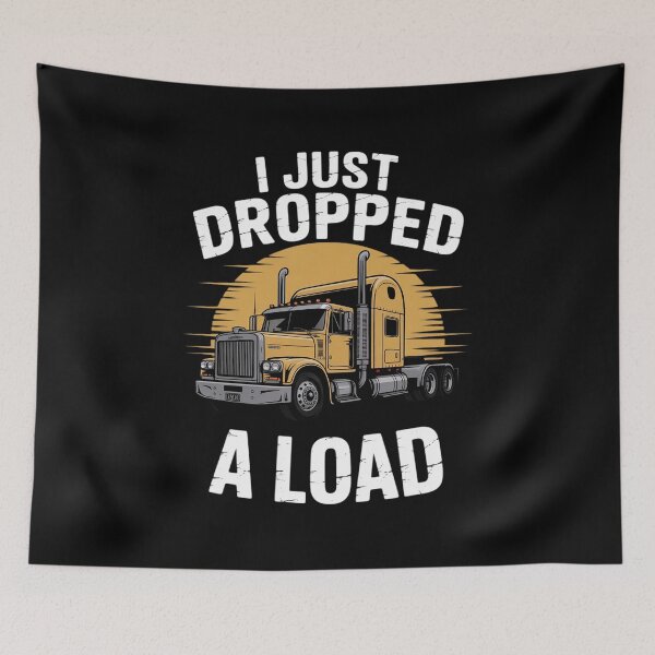 Item preview, Gift 4 Truck Lorry Drivers Just Dropped A Load designed and sold by duolastgend.