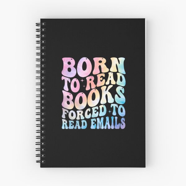 Item preview, Born To Read Books Forced To Read Emails designed and sold by pfanodlnazb.
