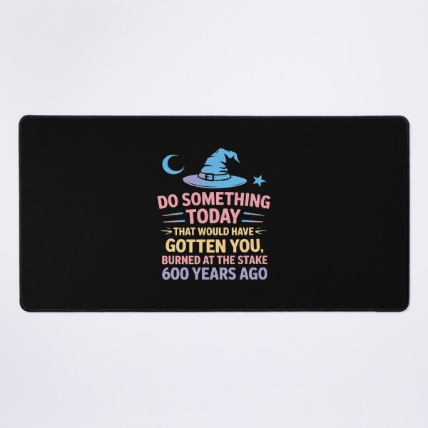 Item preview, Do Something Today That Would Have Gotten You Burned designed and sold by imsamaharem.