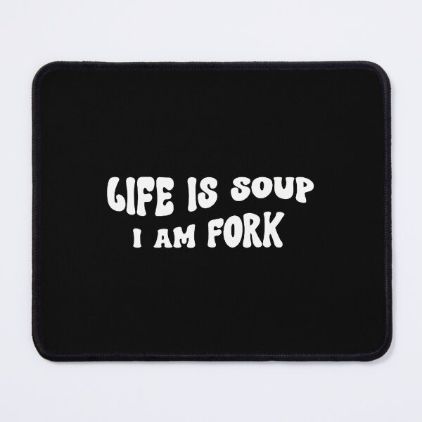 Item preview, Life Is Soup And I Am Fork Funny Saying designed and sold by prabuniard.