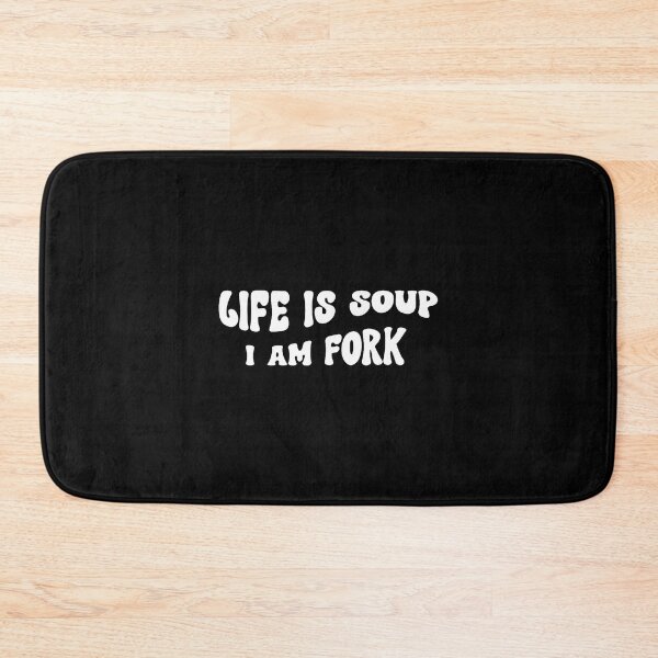Item preview, Life Is Soup And I Am Fork Funny Saying designed and sold by prabuniard.