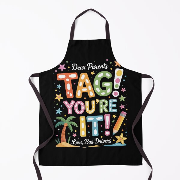 Item preview, Dear Parents Tag You're It Loves Bus Drivers Last Day designed and sold by duolastgend.