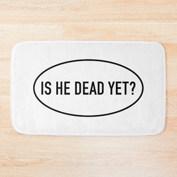 Item preview, Is He Dead Yet Anti-Trump Oval designed and sold by PixVib.