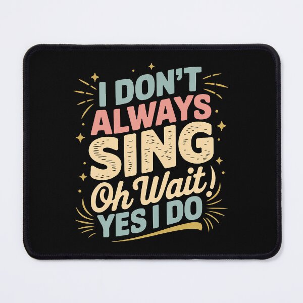 Item preview, I Don't Always Sing Oh Wait Yes I Do Funny Music Teacher designed and sold by elihletoriong.