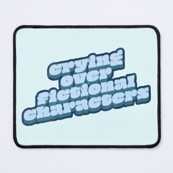 Item preview, crying over fictional characters designed and sold by Neadoodles.