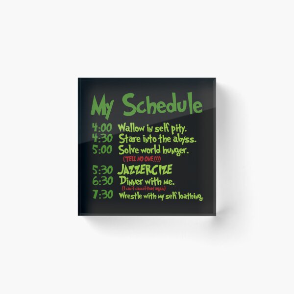 Item preview, Grinch Schedule 'Wallow in self pity designed and sold by EmmanEtha.