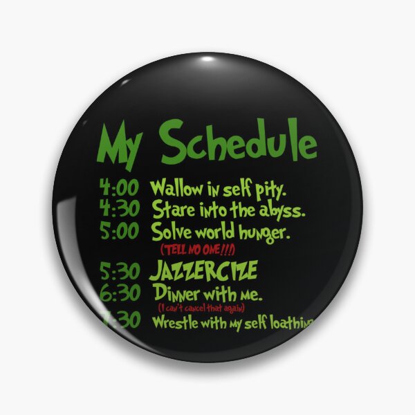 Item preview, Grinch Schedule 'Wallow in self pity designed and sold by EmmanEtha.
