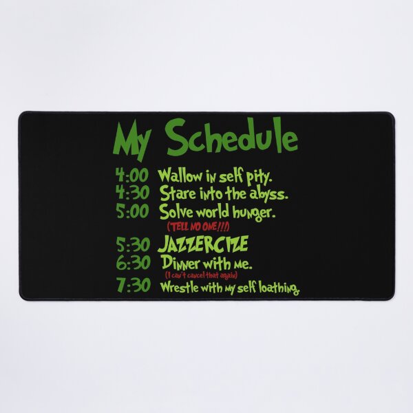 Item preview, Grinch Schedule 'Wallow in self pity designed and sold by EmmanEtha.