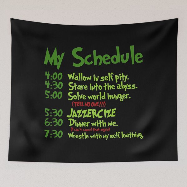 Item preview, Grinch Schedule 'Wallow in self pity designed and sold by EmmanEtha.