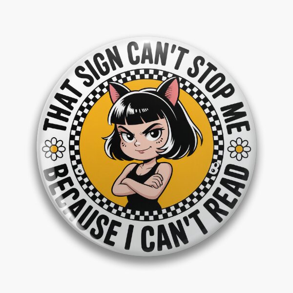 Item preview, This Sign Cant Stop me Because I Cant Read designed and sold by graphic-genie.