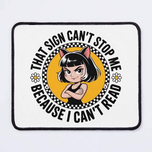 Item preview, This Sign Cant Stop me Because I Cant Read designed and sold by graphic-genie.