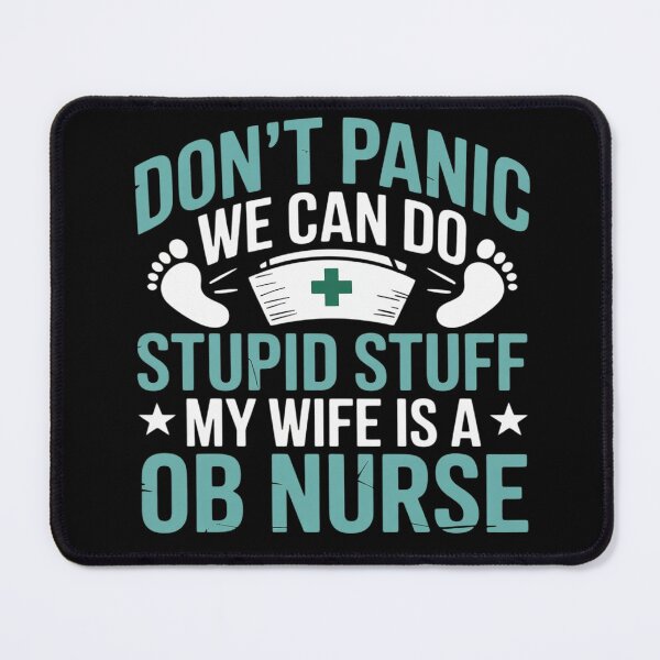 Item preview, Don't Panic We Can Do Stupid Stuff OB Nurses Husband Gifts designed and sold by Slwankol.