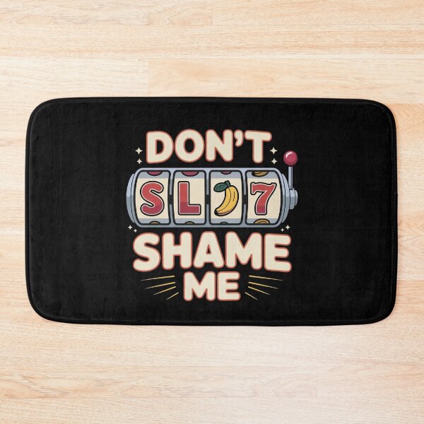 Item preview, Don't Slot Shame Me Casino Slot Machine Win designed and sold by Slwankol.