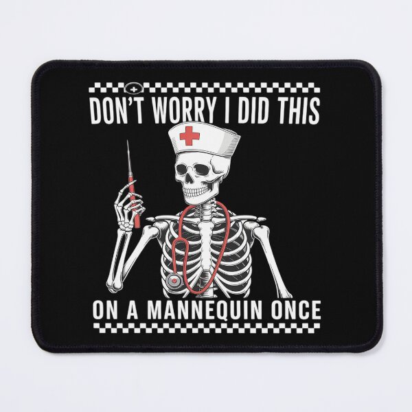 Item preview, Don't Worry I Did This On A Mannequin Once Skeleton Nurse designed and sold by Slwankol.