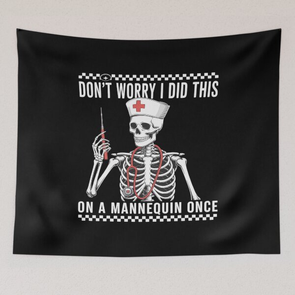 Item preview, Don't Worry I Did This On A Mannequin Once Skeleton Nurse designed and sold by Slwankol.