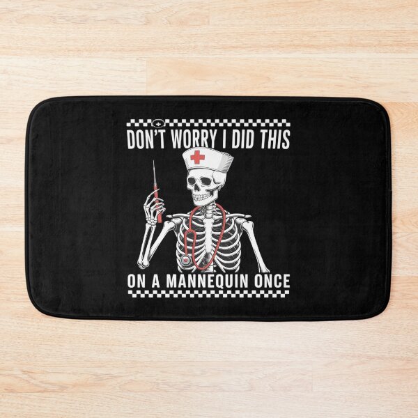 Item preview, Don't Worry I Did This On A Mannequin Once Skeleton Nurse designed and sold by Slwankol.