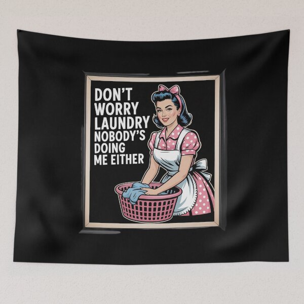 Item preview, Don't Worry Laundry Nobody's Doing Me Either Sarcastic designed and sold by Slwankol.