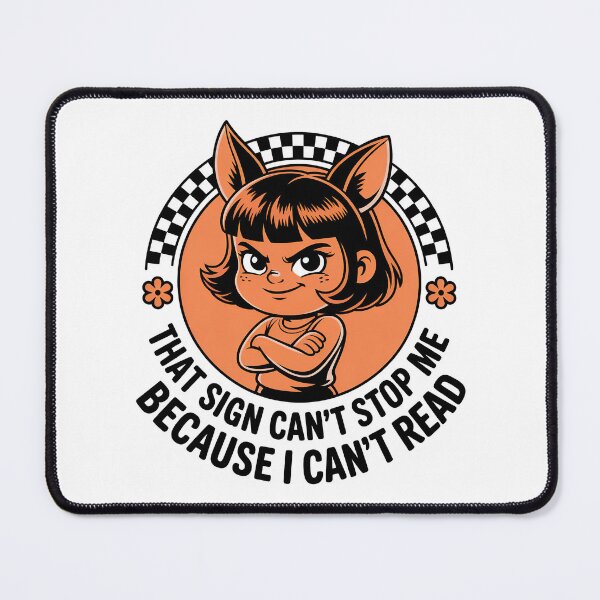 Item preview, This Sign Cant Stop me Because I Cant Read designed and sold by graphic-genie.