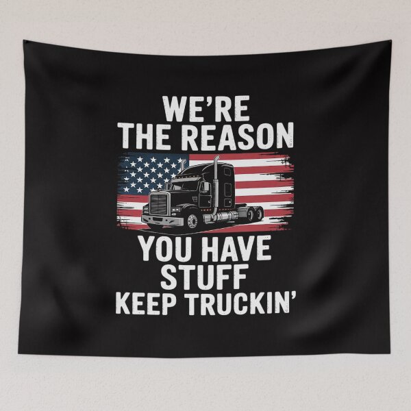 Item preview, Truck Driver We're the Reason You Have Stuff Semi Trucker designed and sold by teltvitossuilea.