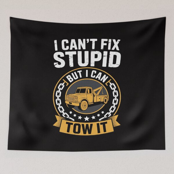 Item preview, Tow Truck Driver Wrecker I Can't Fix Stupid But I Can Tow It designed and sold by chaeningplan.
