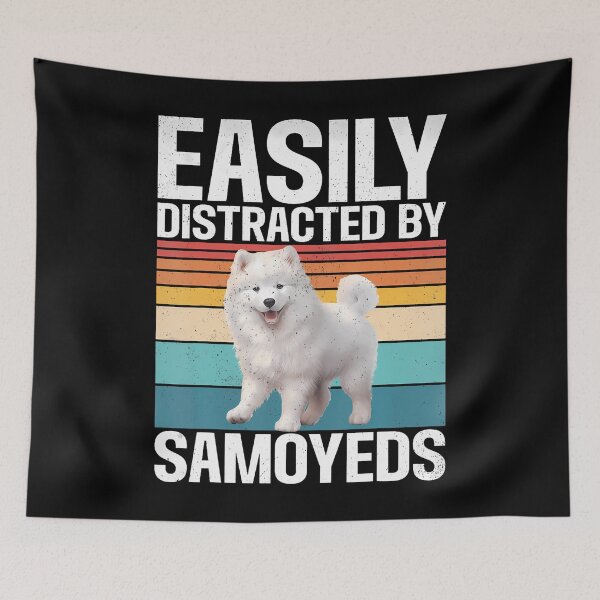 Item preview, Easily Distracted By Samoyeds designed and sold by jayeshainch.