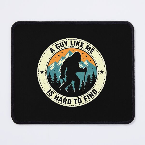Item preview, A Guy Like Me is Hard to Find Funny Bigfoot designed and sold by bakercolli.