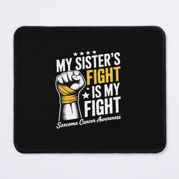 Item preview, My Sister's Fight is My Fight Sarcoma Cancer Awareness designed and sold by Rrettgison.