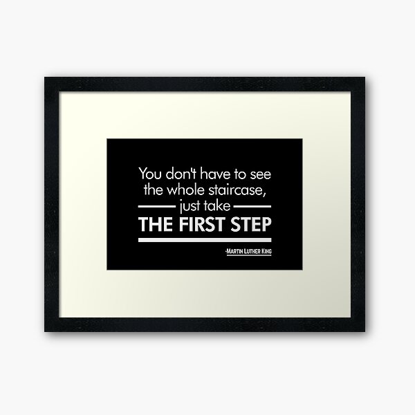 Item preview, "You don't have to see the whole staircase, just take the first step" - Martin Luther King (Black Version) designed and sold by Sonof-Deair.