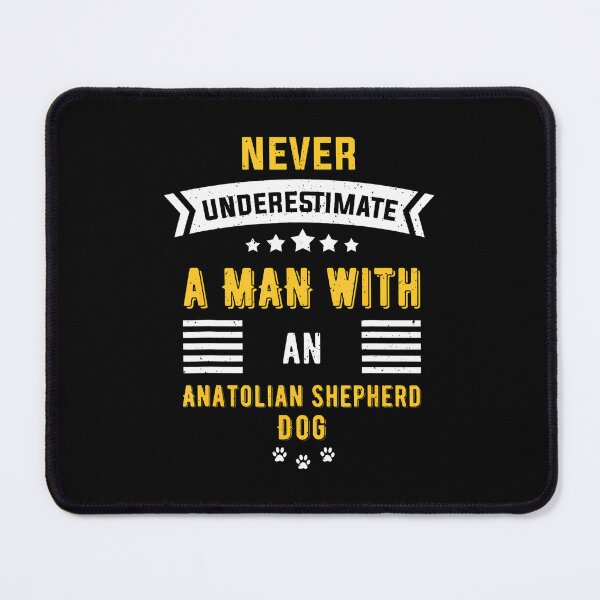 Item preview, Never Underestimate A Man With An Anatolian Shepherd Dog designed and sold by heupelipocko.