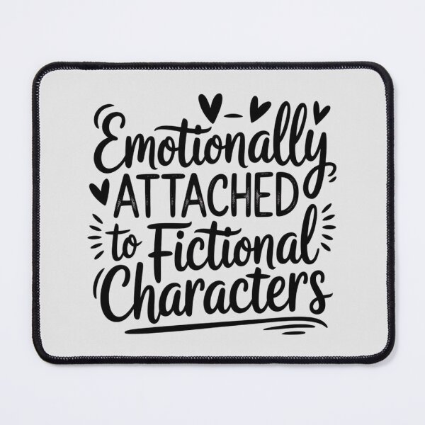 Item preview, Emotionally Attached to Fictional Characters Book Lover] designed and sold by ProudForFunny.