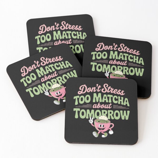 Item preview, Encouraging, Live Comfortably, Don't Stress Too Matcha designed and sold by ProudForFunny.