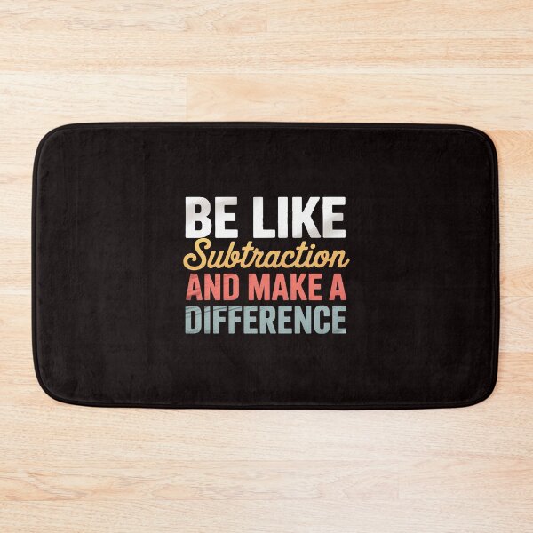 Item preview, Be Like Subtraction And Make A Difference Math Teacher designed and sold by lavethediso.