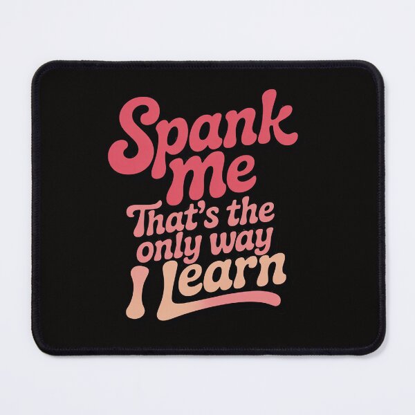 Item preview, Spank me that's the only way i learn designed and sold by czechascheledu.