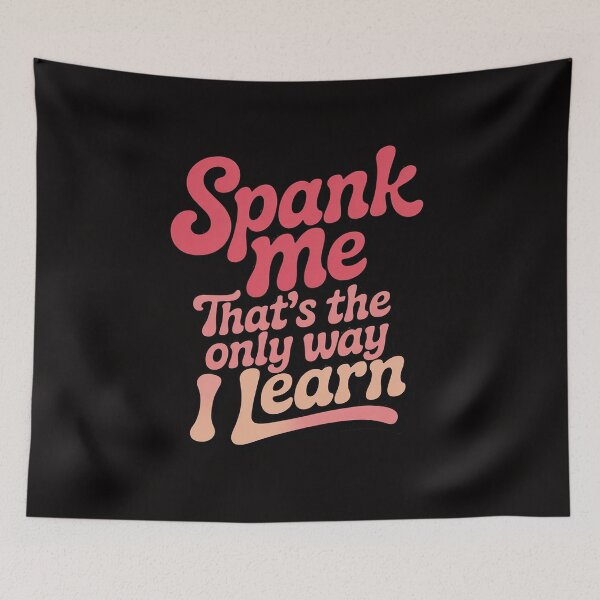 Item preview, Spank me that's the only way i learn designed and sold by czechascheledu.