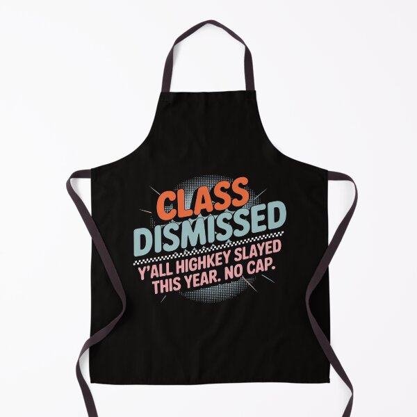 Item preview, Teacher Class Dismissed Yall Highkey Slayed This Year No Cap designed and sold by czechascheledu.