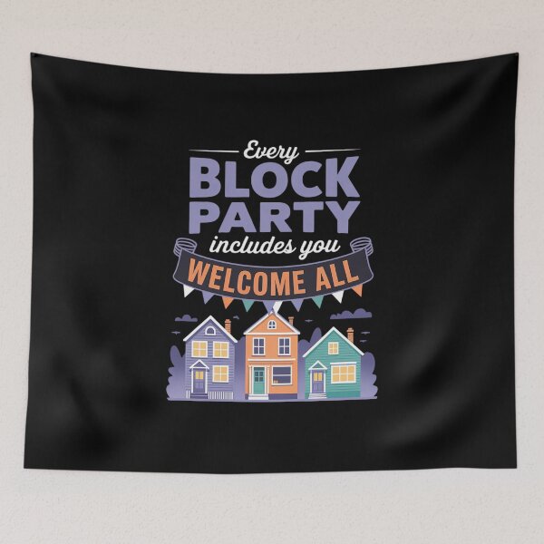 Item preview, Every Block Party Includes You Street Banner Graphic designed and sold by ProudForFunny.